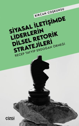 Siyasal İletişimde Liderlerin Dilsel Retorik Stratejileri resmi