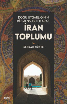 Doğu Uygarlığının Bir Mensubu Olarak İran Toplumu resmi