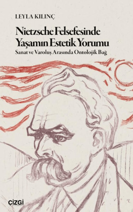 Nietzsche Felsefesinde Yaşamın Estetik Yorumu resmi