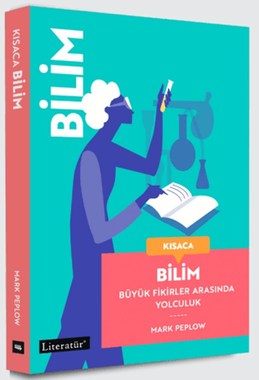 Kısaca Bilim - Büyük Fikirler Arasında Yolculuk resmi
