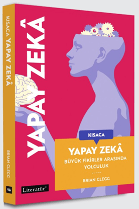 Kısaca Yapay Zeka - Büyük Fikirler Arasında Yolculuk resmi