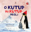 O Kutup Bu Kutup Değil! resmi