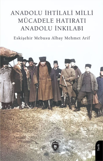 Anadolu İhtilali Milli Mücadele Hatıratı Anadolu İnkılabı resmi