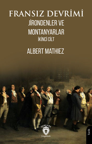 Fransız Devrimi - Jirondenler ve Montanyarla - 2.Cilt resmi