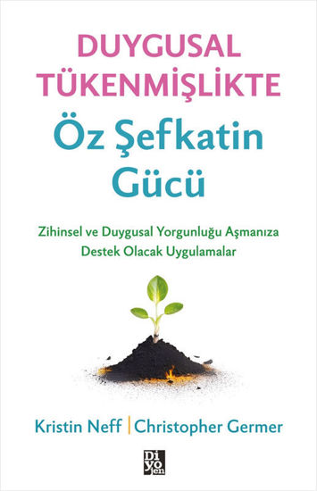 Duygusal Tükenmişlikte Öz Şefkatin Gücü resmi