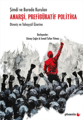 Şimdi ve Burada Kurulan Anarşi, Prefigüratif Politika resmi