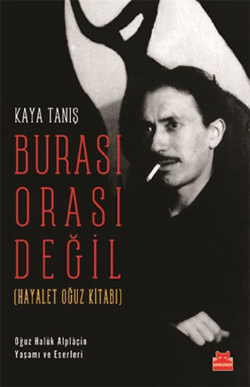 Burası Orası Değil - Hayalet Oğuz Kitabı resmi
