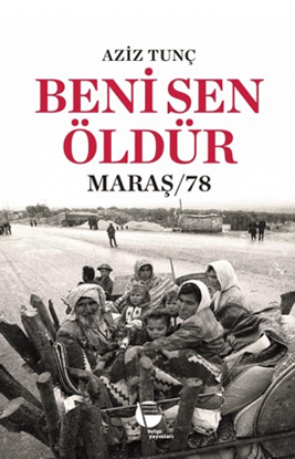 Beni Sen Öldür - Maraş / 78 resmi
