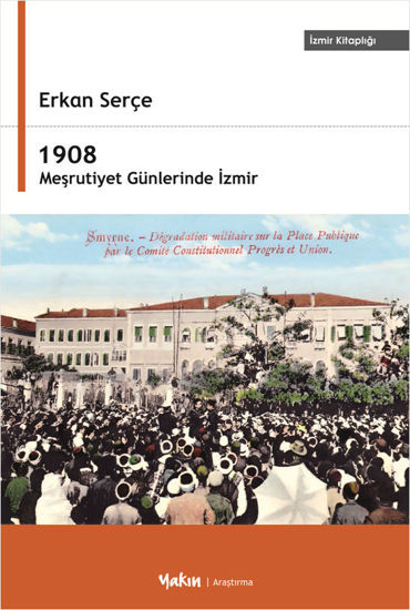 1908 Meşrutiyet Günlerinde İzmir resmi