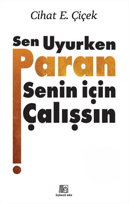 Sen Uyurken Paran Senin İçin Çalışsın - Ciltli resmi