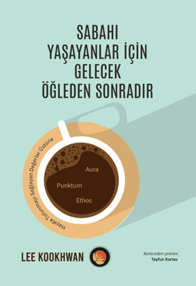 Sabahı Yaşayanlar İçin Gelecek Öğleden Sonradır resmi