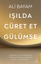 Işılda, Cüret Et, Gülümse resmi