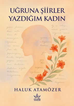 Uğruna Şiirler Yazdığım Kadın resmi