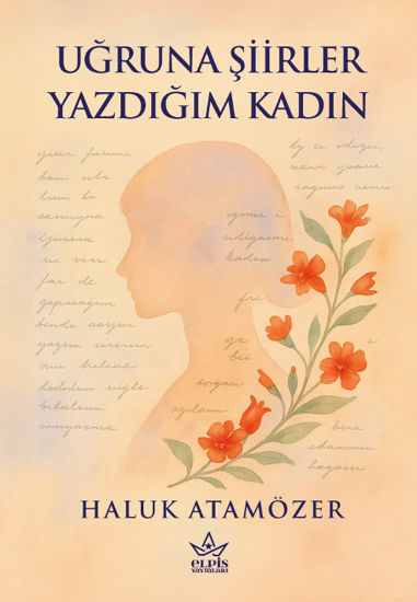 Uğruna Şiirler Yazdığım Kadın resmi