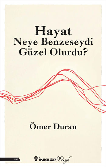 Hayat Neye Benzeseydi Güzel Olurdu ? resmi