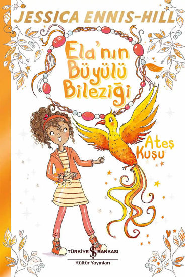 Ela’nın Büyülü Bileziği 6 - Ateş Kuşu resmi