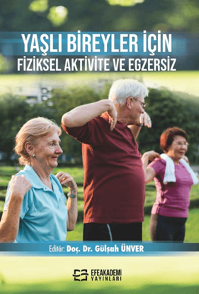 Yaşlı Bireyler İçin Fiziksel Aktivite ve Egzersiz resmi
