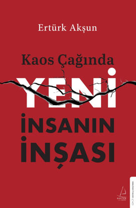 Kaos Çağında Yeni İnsanın İnşası resmi
