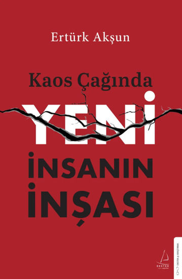 Kaos Çağında Yeni İnsanın İnşası resmi