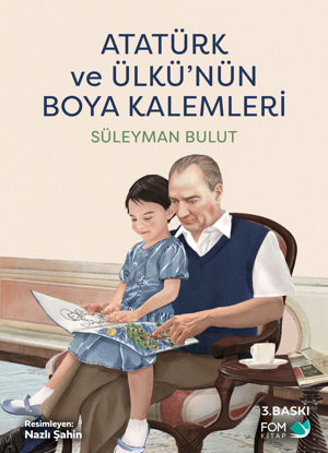 Atatürk ve Ülkü’nün Boya Kalemleri resmi