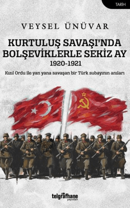 Kurtuluş Savaşı’nda Bolşeviklerle Sekiz Ay resmi