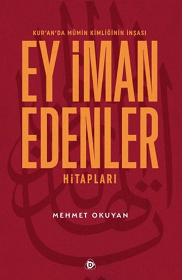 Kur'an'da Mümin Kimliğinin İnşası - Ey İman Edenler Hitapları resmi