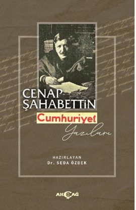 Cenap Şahabettin Cumhuriyet Yazıları resmi