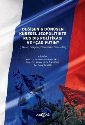 Değişen ve Dönüşen Küresel Jeopolitikte Rus Dış Politikası ve Çar Putin resmi