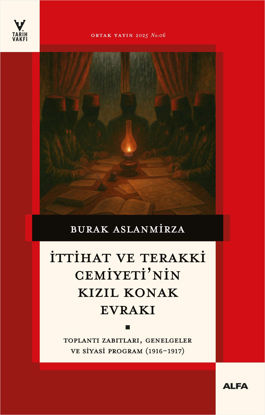 İttihat ve Terakki Cemiyeti'nin Kızıl Konak Evrakı resmi