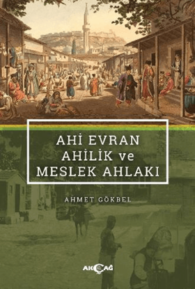Ahi Evran Ahilik ve Meslek Ahlakı resmi