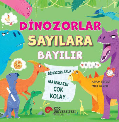 Dinozorlar Sayılara Bayılır - Dinozorlarla Matematik Çok Kolay resmi