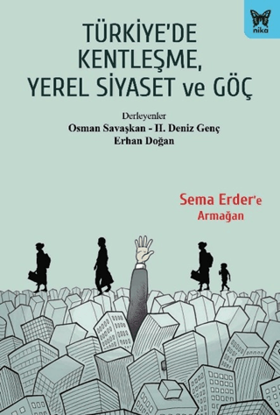 Türkiye'de Kentleşme, Yerel Siyaset ve Göç resmi