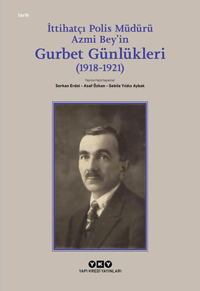 İttihatçı Polis Müdürü Azmi Bey’in Gurbet Günlükleri 1918-1921 resmi