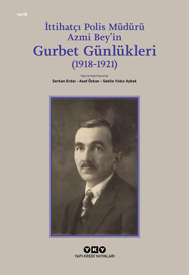 İttihatçı Polis Müdürü Azmi Bey’in Gurbet Günlükleri 1918-1921 resmi