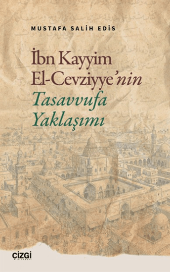 İbn Kayyim El Cevziyye’nin Tasavvufa Yaklaşımı resmi