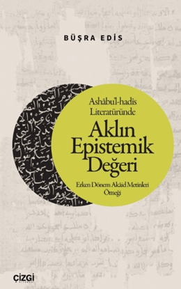 Ashabu’l-hadis Literatüründe Aklın Epistemik Değeri resmi