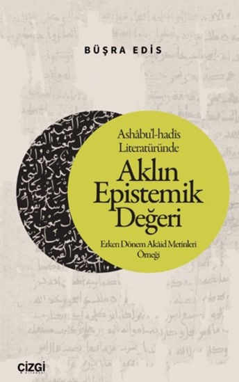 Ashabu’l-hadis Literatüründe Aklın Epistemik Değeri resmi