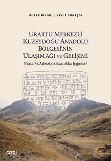 Urartu Merkezli Kuzeydoğu Anadolu Bölgesi'nin Ulaşım Ağı ve Gelişimi resmi