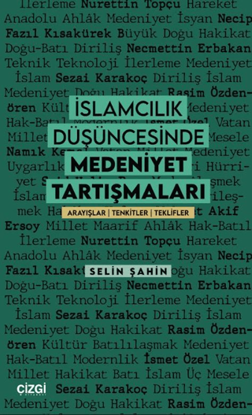 İslamcılık Düşüncesinde Medeniyet Tartışmaları resmi
