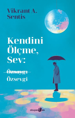 Kendini Ölçme, Sev - Özsaygı Özsevgi resmi