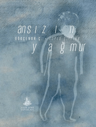 Ansızın Yağmur - Toplu Şiirler resmi