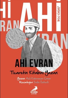 Ben Kimim? - Ahi Evran Ticaretin Kitabını Yazan resmi