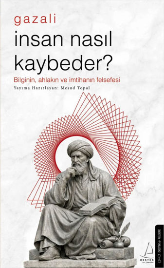 İnsan Nasıl Kaybeder ? - Gazali resmi