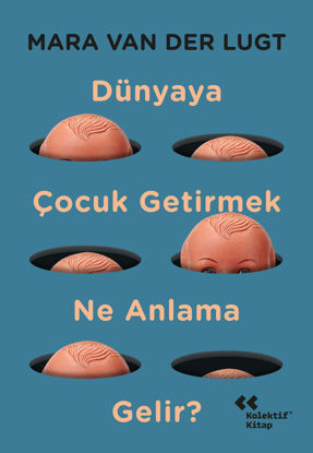 Dünyaya Çocuk Getirmek Ne Anlama Gelir? resmi
