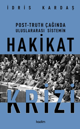 Post-Truth Çağında Uluslararası Sistemin Hakikat Krizi resmi