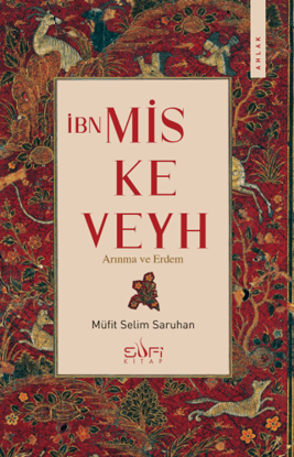 İbn Miskeveyh - Arınma ve Erdem resmi