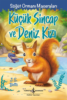 Küçük Sincap ve Deniz Kızı – Söğüt Ormanı Maceraları resmi