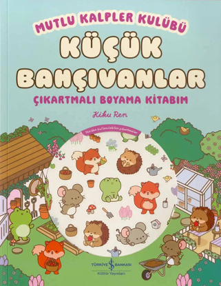 Mutlu Kalpler Kulübü – Küçük Bahçıvanlar – Çıkartmalı Boyama Kitabım resmi