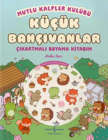 Mutlu Kalpler Kulübü – Küçük Bahçıvanlar – Çıkartmalı Boyama Kitabım resmi