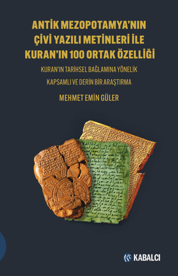 Antik Mezopotamya’nın Çi̇vi̇ Yazılı Meti̇nleri̇ İle Kuran’ın 100 Ortak Özelli̇ği̇ resmi